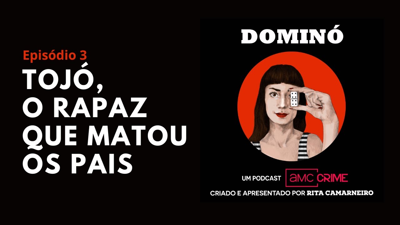 Podcast: Dominó | Ep. 3: Tojó, o rapaz que matou os pais