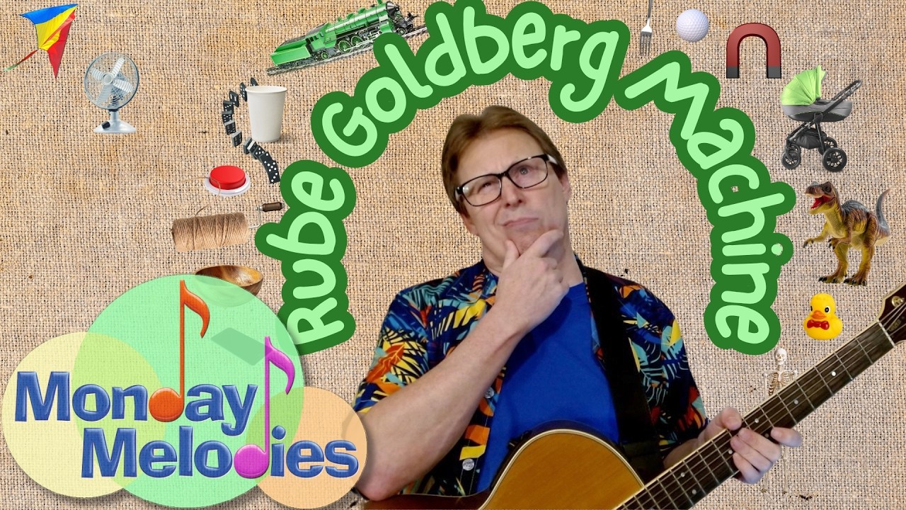 Rube Goldberg Machine | Song by Monty Harper