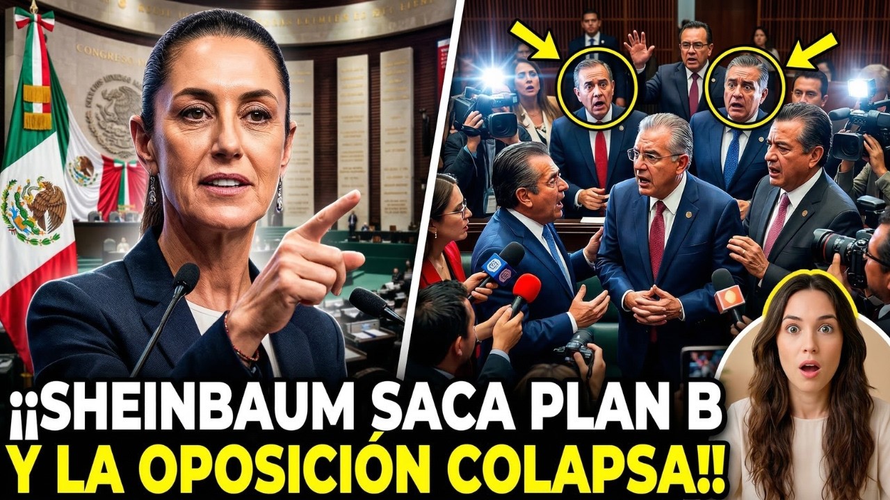 🚨💥MIRA: ¡SHEINBAUM CAMBIA LA JUGADA! El Plan B que dejó en SHOCK a la oposición