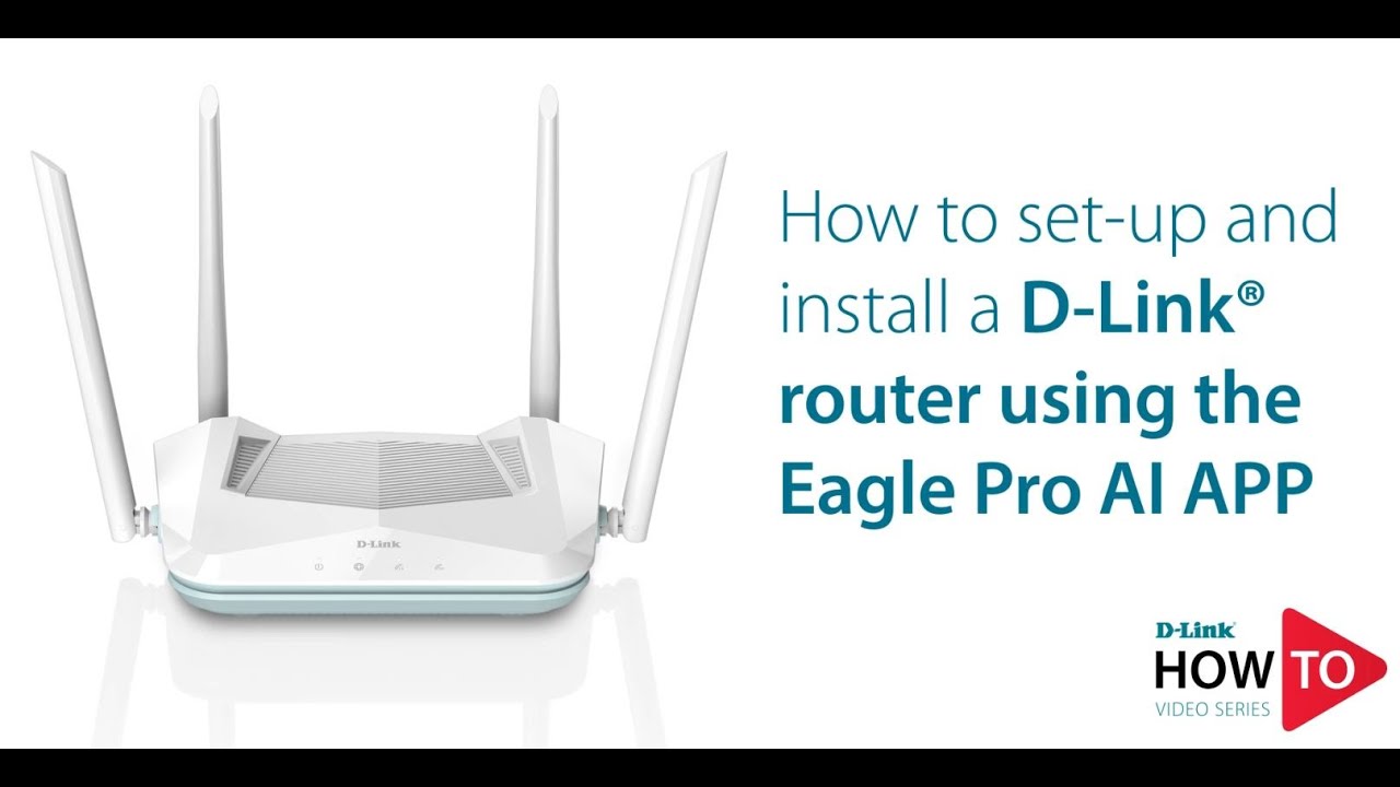 How to set-up and install a D-Link router using the Eagle Pro AI App
