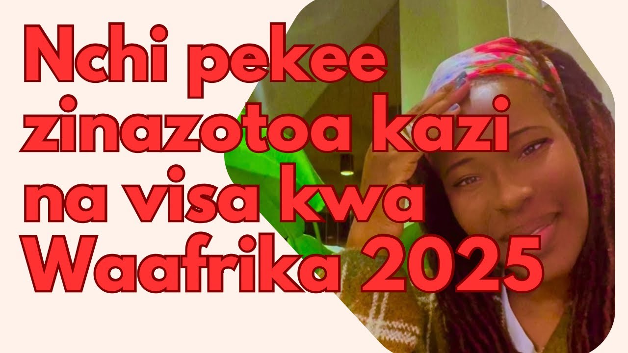 Hizo ndo nchi pekee Ulaya  zinazota visa , kazi kirahisi 2025