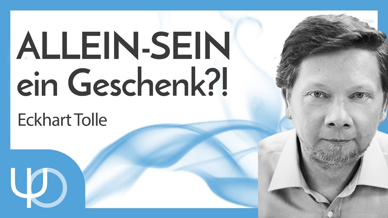 AlleinSEIN - ein Geschenk? ❤️🎁 | Eckhart Tolle (deutsch)