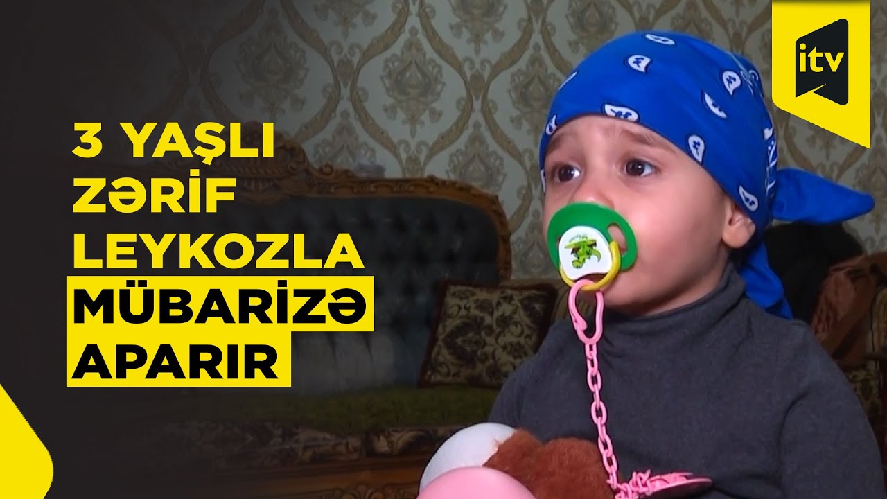 Üç yaşlı körpə qan xərçəngi ilə mübarizə aparır