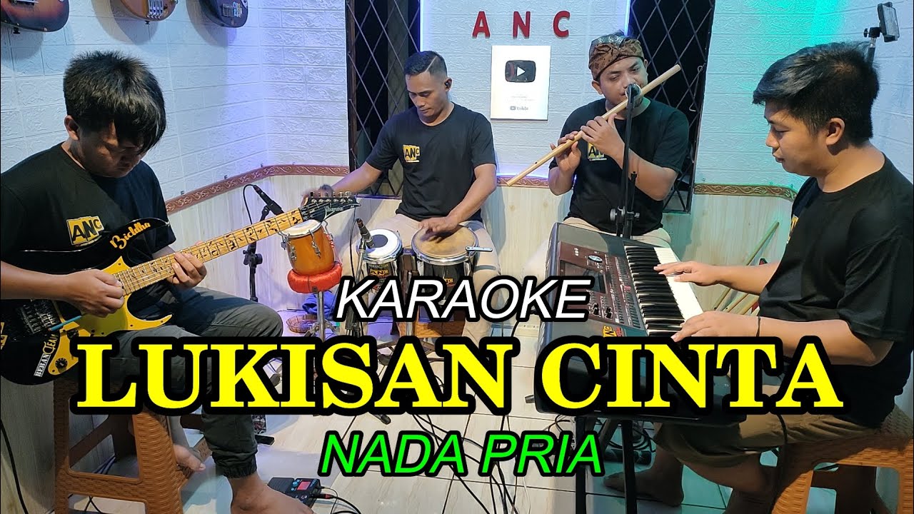 LUKISAN CINTA KARAOKE NADA PRIA