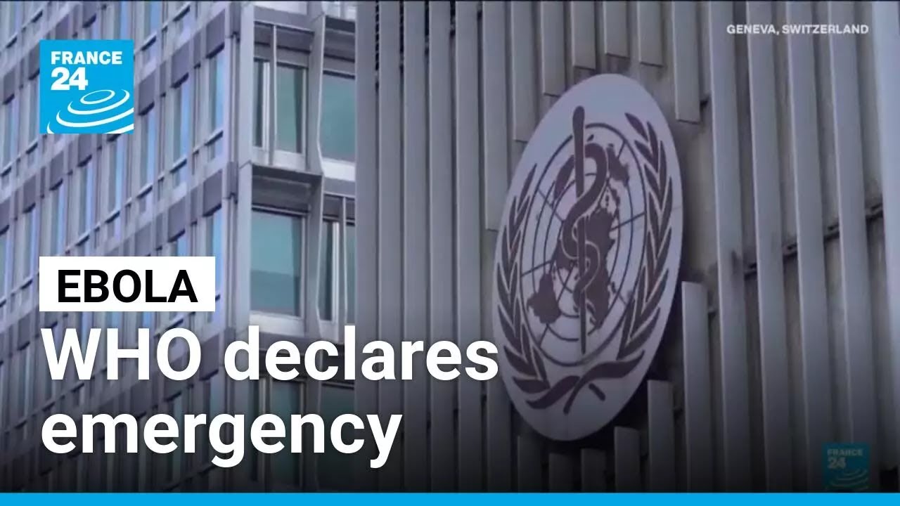 WHO declares emergency as Ebola outbreak kills more than 80 in DR Congo &bull; FRANCE 24 English