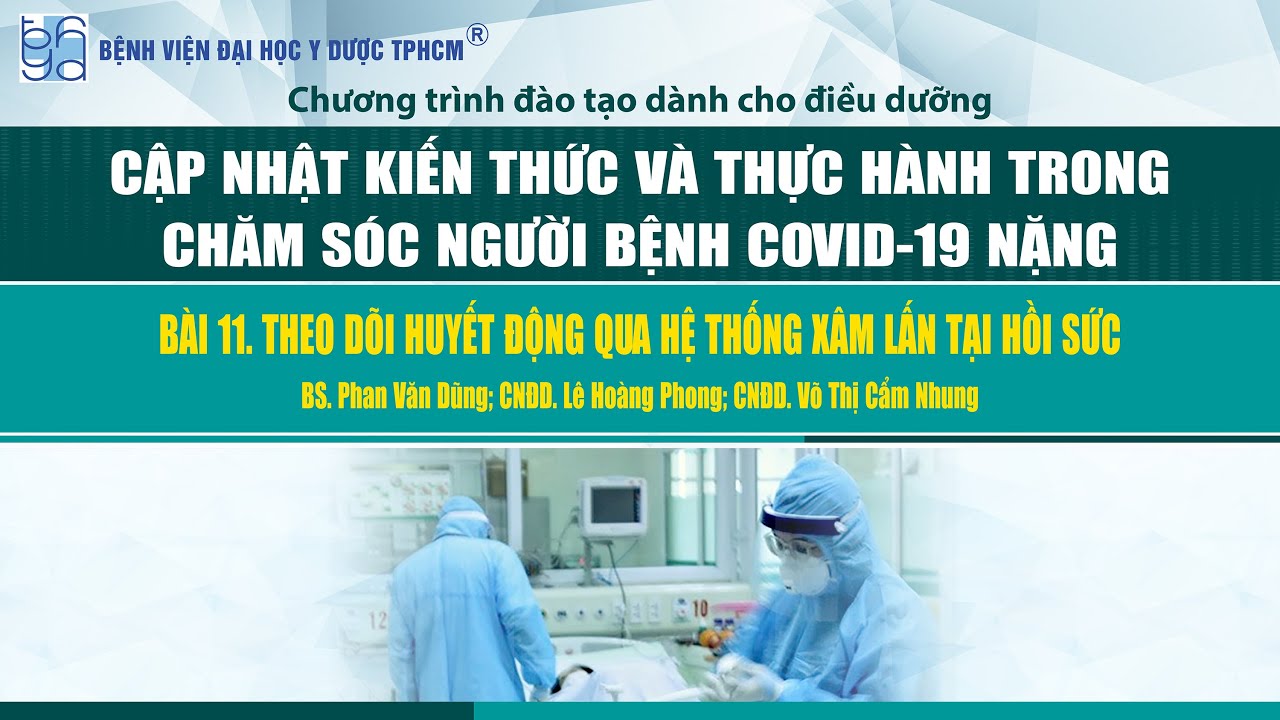 Bài 11. Theo dõi huyết động qua hệ thống xâm lấn tại hồi sức - BS. Phan Văn Dũng