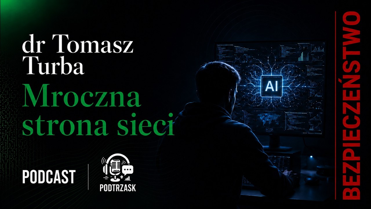 7/ dr Tomasz Turba: Dzisiejsza sztuczna inteligencja jest niebezpieczna