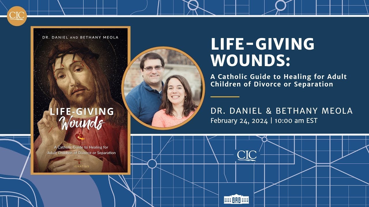 Life-Giving Wounds: A Catholic Guide to Healing for Adult Children of Divorce or Separation