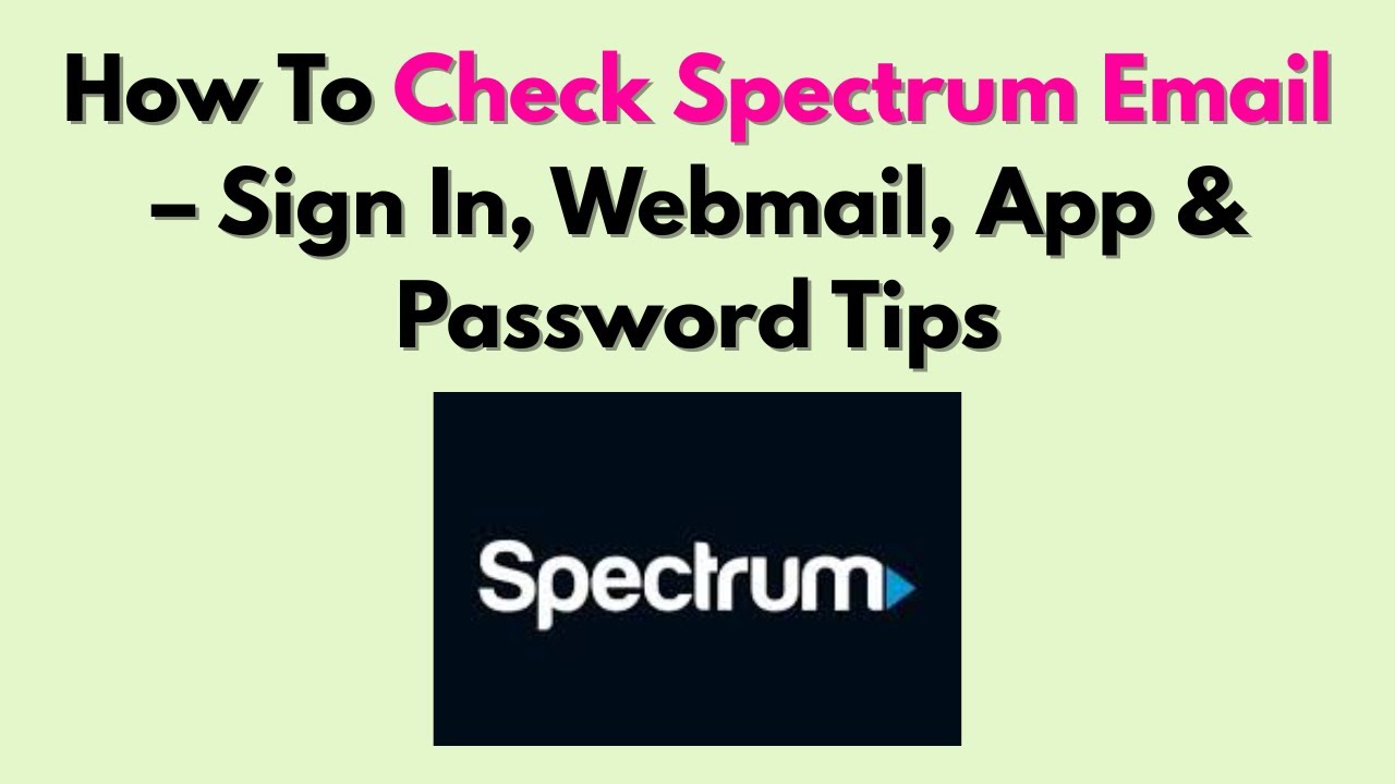 Как проверить электронную почту Spectrum &mdash; советы по входу, веб-почте, приложению и паролю