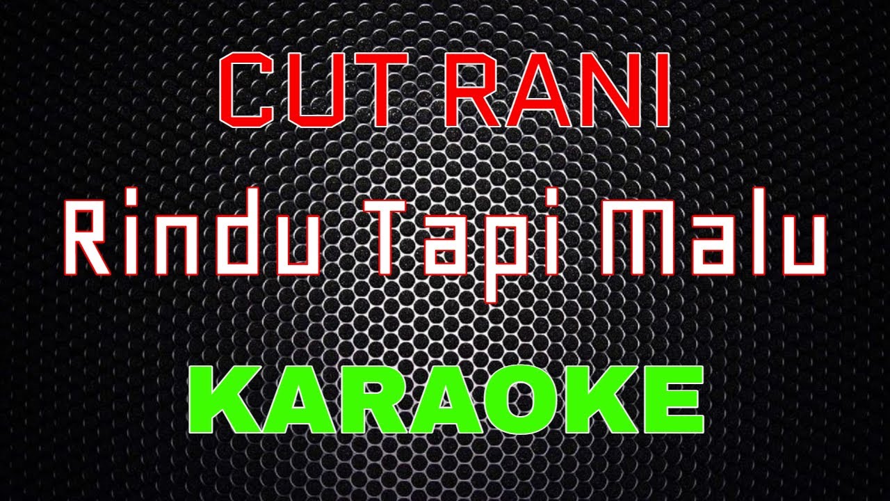 Cut Rani - Rindu Tapi Malu [Karaoke] | LMusical