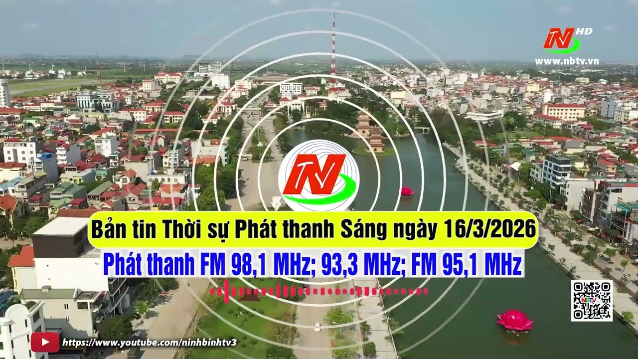 Bản tin Thời sự Phát thanh Sáng ngày 16/3/2026 [FM: 93,3MHz; 95,1MHz; 98,1MHz]