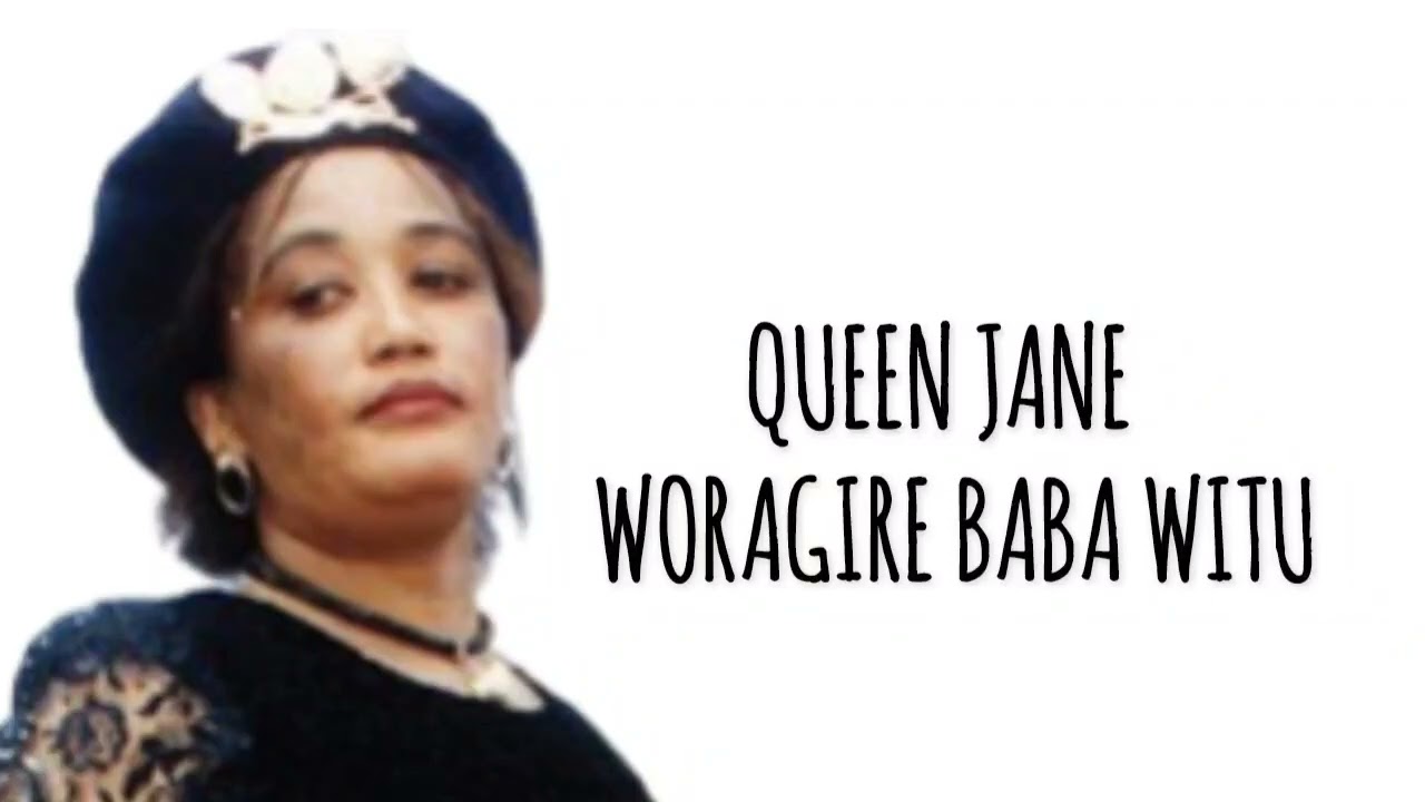 Queen Jane - Woragire Baba Witu
