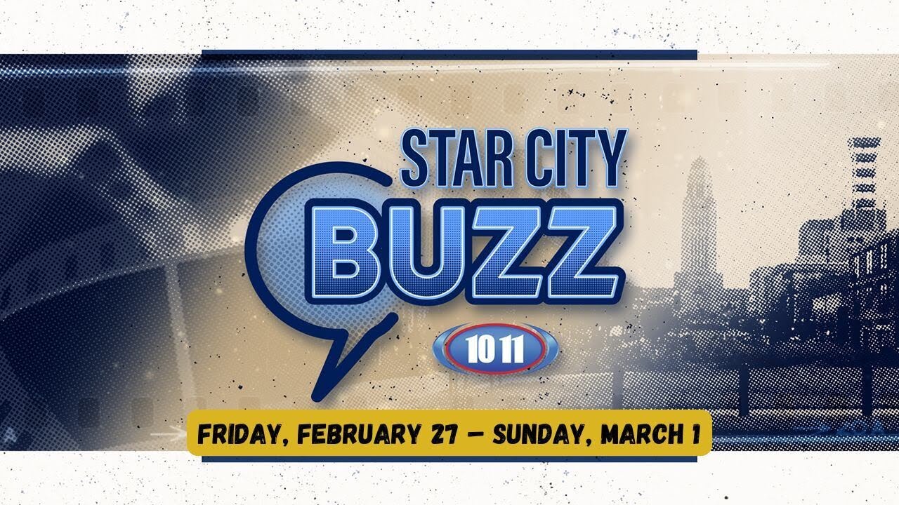STAR CITY BUZZ: Weekend events happening Friday, February 27th to Sunday, March 1st