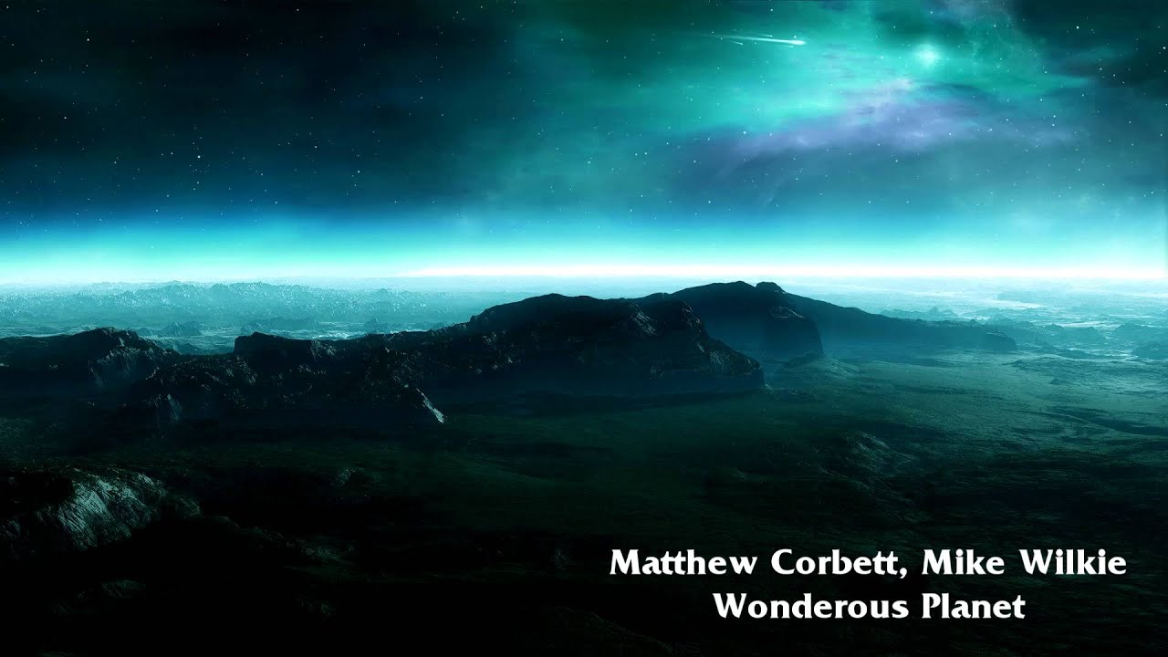 Matthew Corbett, Mike Wilkie - Wonderous Planet