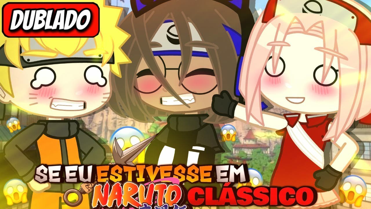 🧙Se eu estivesse em Naruto clássico//Mini filme{gacha club} DUBLADO