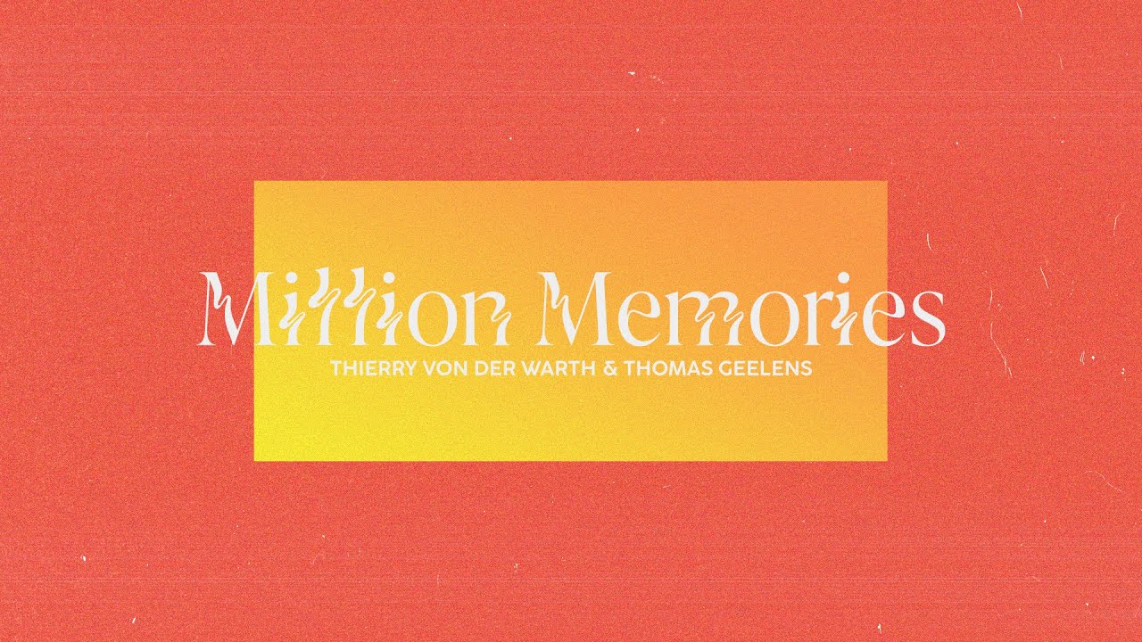 Thierry von der Warth & Thomas & Geelens - Million Memories (Music Video)