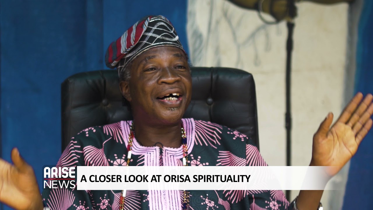 A Closer Look At Orisa Spirituality - ARISE NEWS REPORT