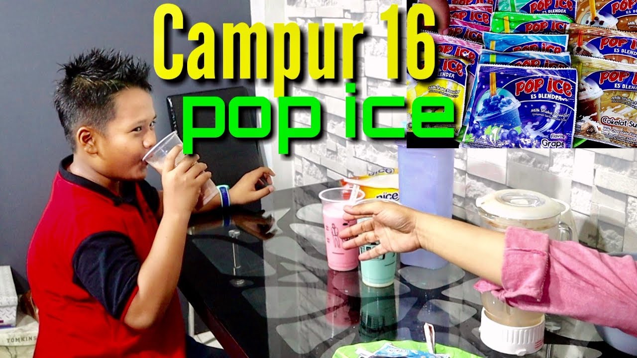 CAMPUR 16 POP ICE JADI SATU RASANYA TIDAK DISANGKA - SANGKA