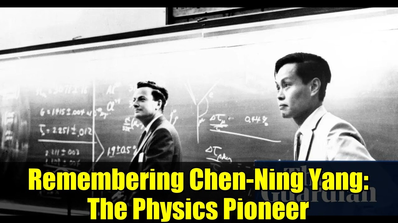 Remembering Chen-Ning Yang: The Physics Pioneer