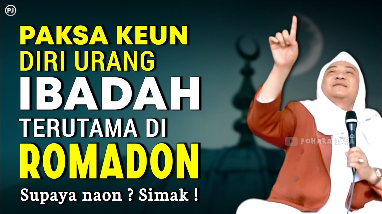PAKSAKEUN DIRI URANG KA IBADAH TERUTAMA DIBULAN PUASA | Abuya uci