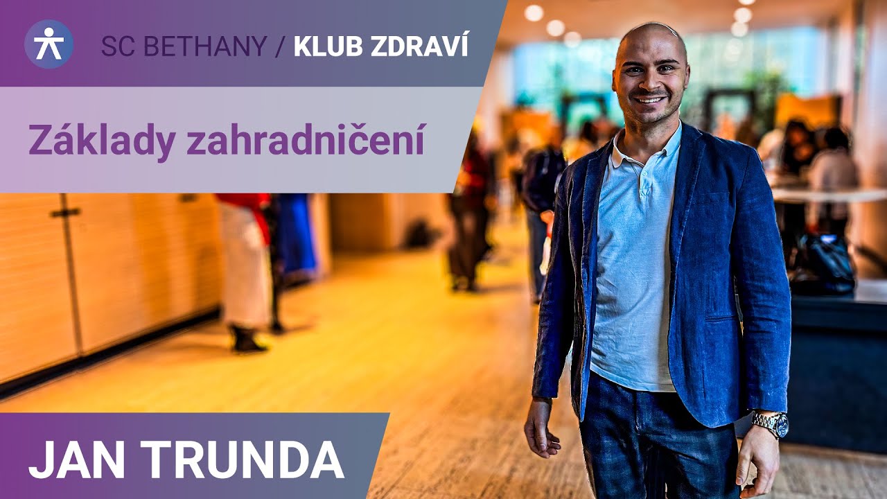 Klub zdraví - Jan Trunda | Sdílení zkušeností ze zahradničení