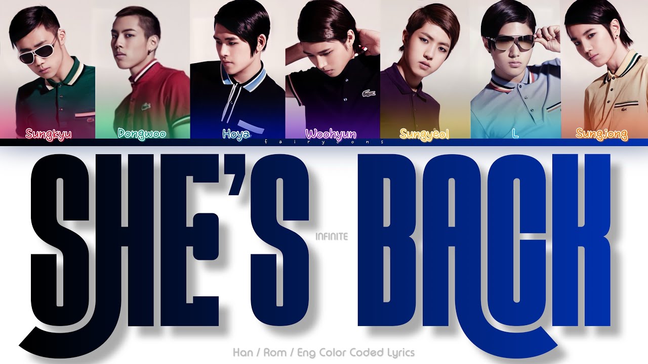 Infinite (인피니트) She’s Back Color Coded Lyrics (Han/Rom/Eng)