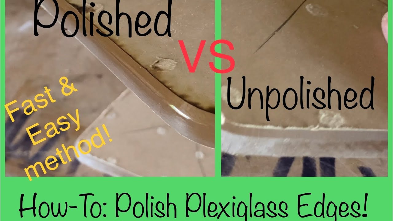 4 Step How-To: Polish Plexiglass Edges! Easy & Fast Method!