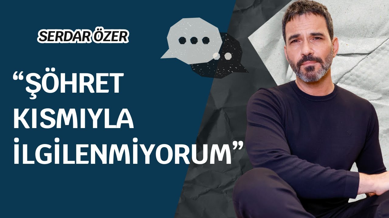 G&uuml;ller ve G&uuml;nahlar'ın Can'ı Serdar &Ouml;zer: &lsquo;&rsquo;Ş&ouml;hret kısmıyla ilgilenmiyorum&rsquo;&rsquo;