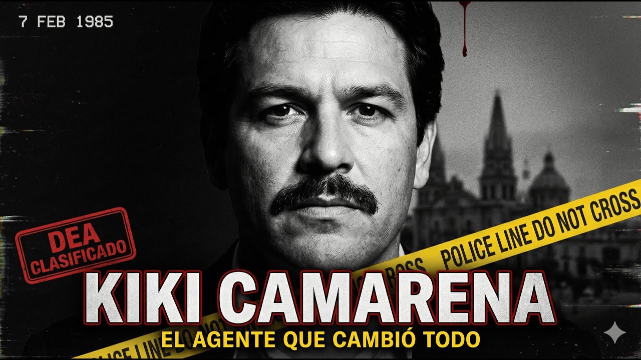 El Caso Kiki Camarena: El Asesinato que Declaró Guerra al Narco
