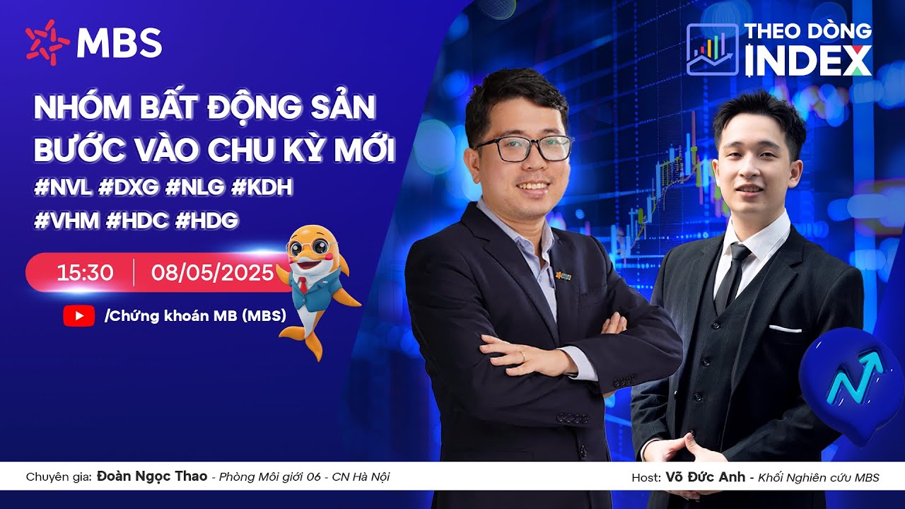 NHÓM BẤT ĐỘNG SẢN BƯỚC VÀO CHU KỲ MỚI #NVL #DXG #NLG #KDH #VHM #HDC #HDG| THEO DÒNG INDEX 08.05.2025
