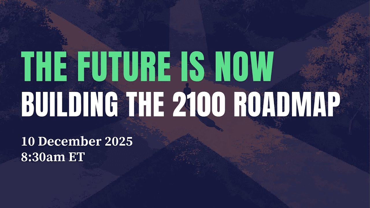 The Future Is Now: Building the 2100 Roadmap