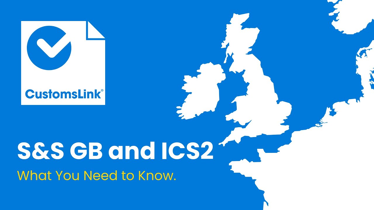 S&S GB ENS and ICS2 - What You Need to Know