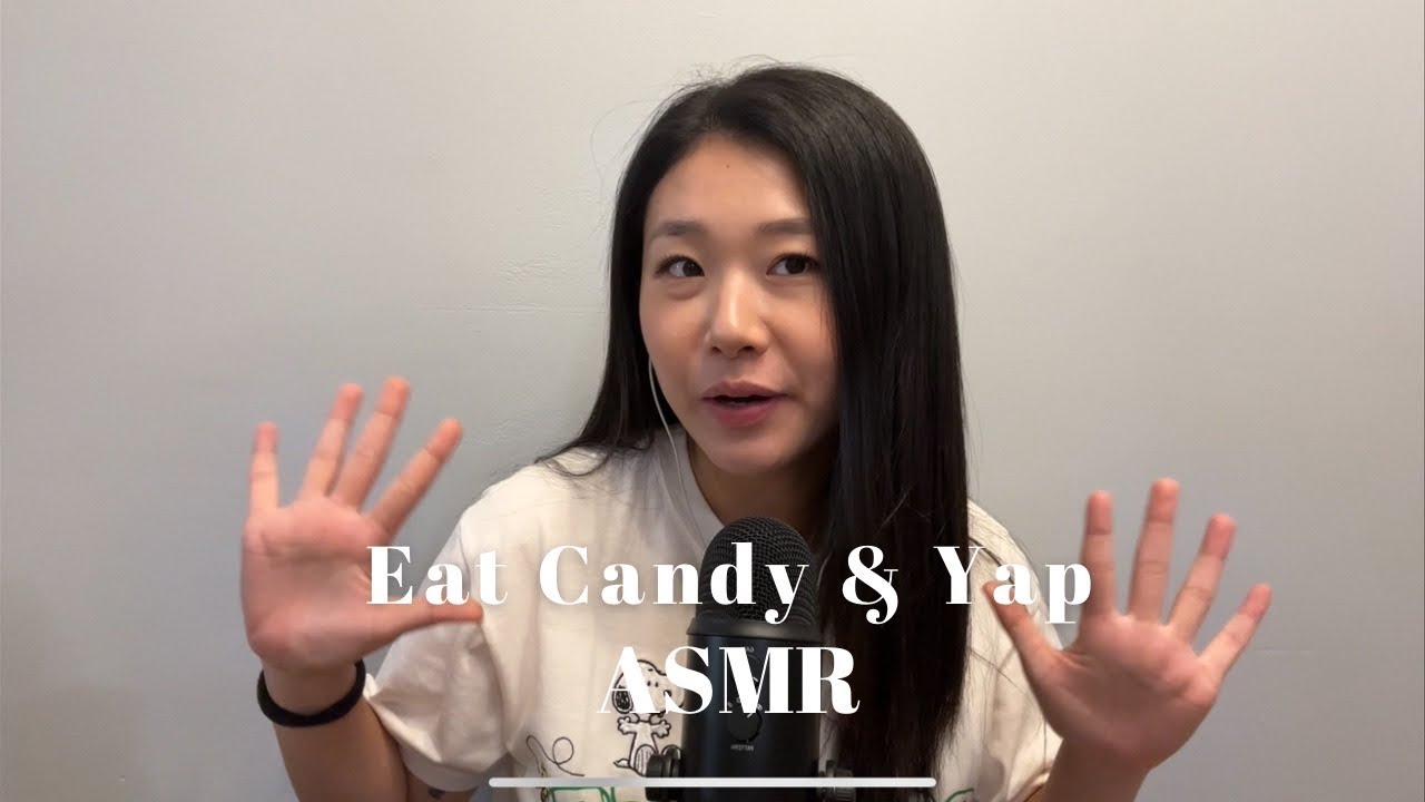 Eat Candy & Yap ASMR