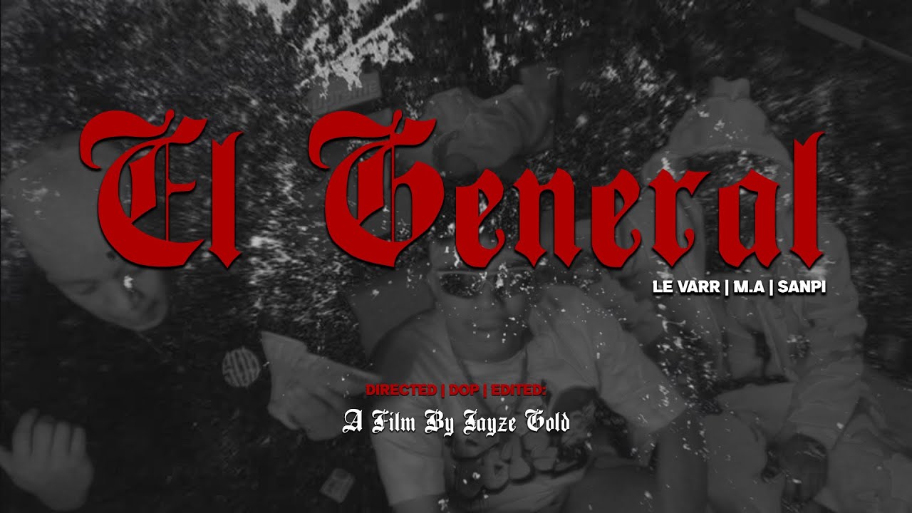 El General - Le Varr | M A Feat. Sanpi (Official Music Video) [Dir.JyzGld]