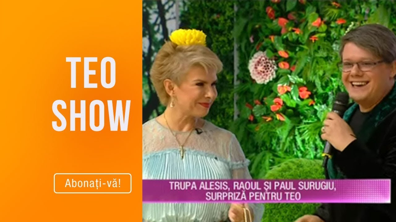 Teo Show (31.05.2019) - Trupa Alesis, Raoul si Paul Surugiu, surpriza de zile mari pentru TEO!