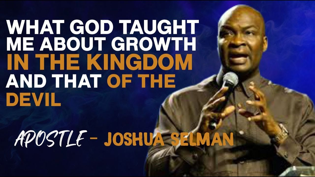 WHAT GOD TAUGHT ME OPERATION OF THE KINGDOM AND THAT OF THE DEVIL || APT JOSHUA SELMAN