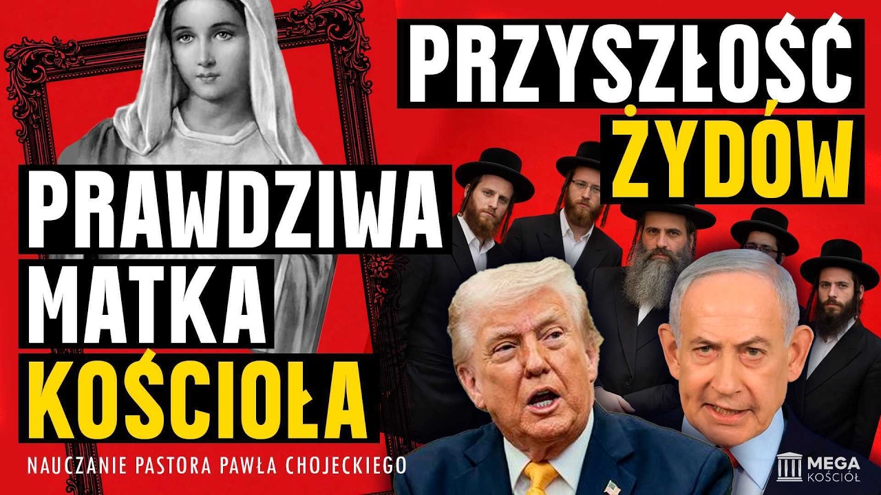 Prawdziwa Matka Kościoła. Przyszłość Żyd&oacute;w  | Pastor Paweł Chojecki, Nauczanie, 2026-03-29
