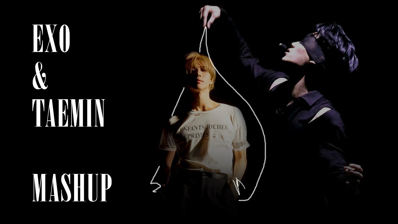 Taemin & EXO: Want / Artificial Love Mashup