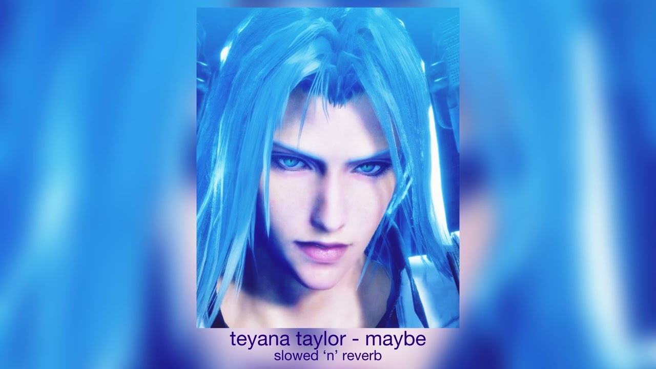 teyana taylor - maybe (slowed ‘n’ reverb)