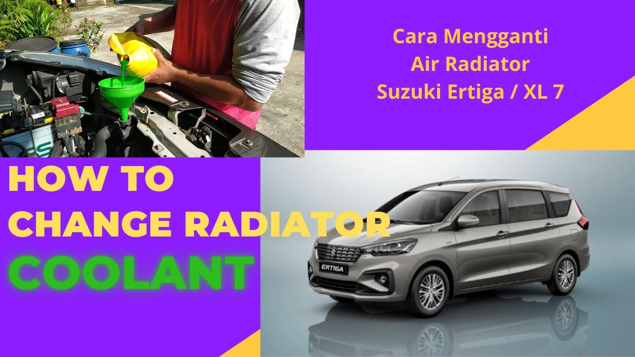 Cara Mengganti Coolant Radiator Suzuki All New Ertiga | How to Change Radiator Coolant Suzuki XL 7