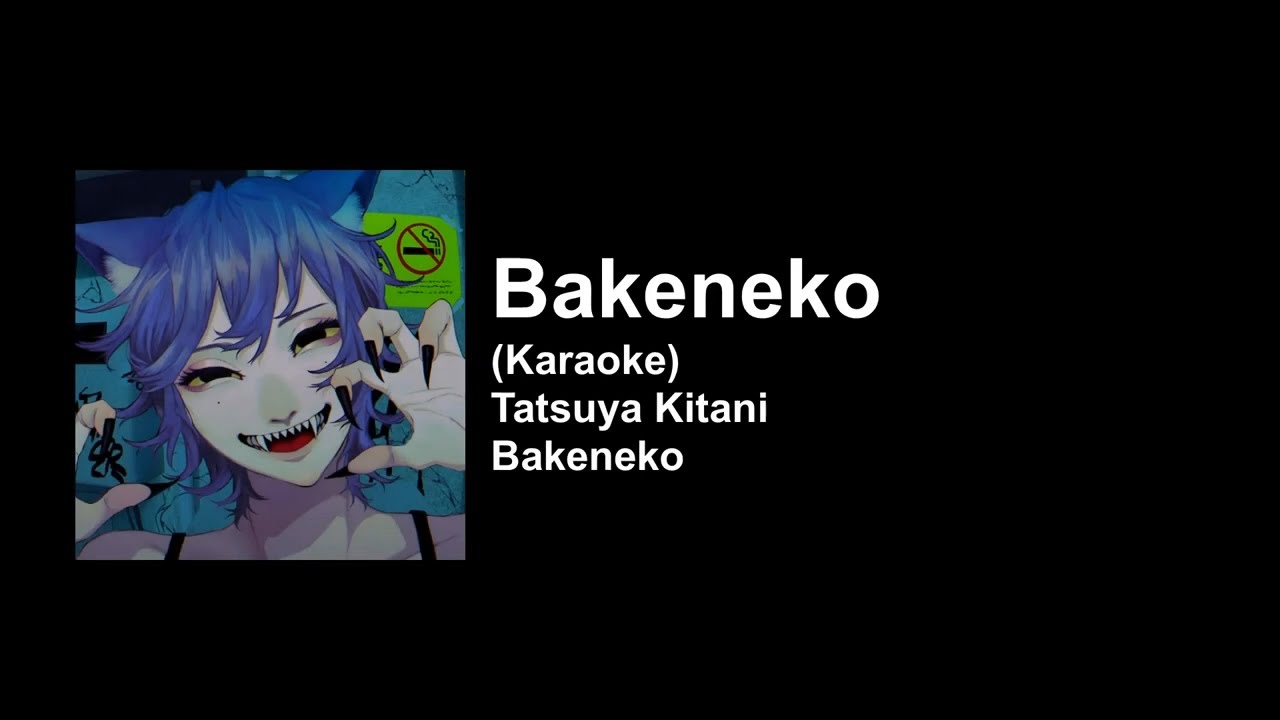 [KARAOKE] Bakeneko - Tatsuya Kitani