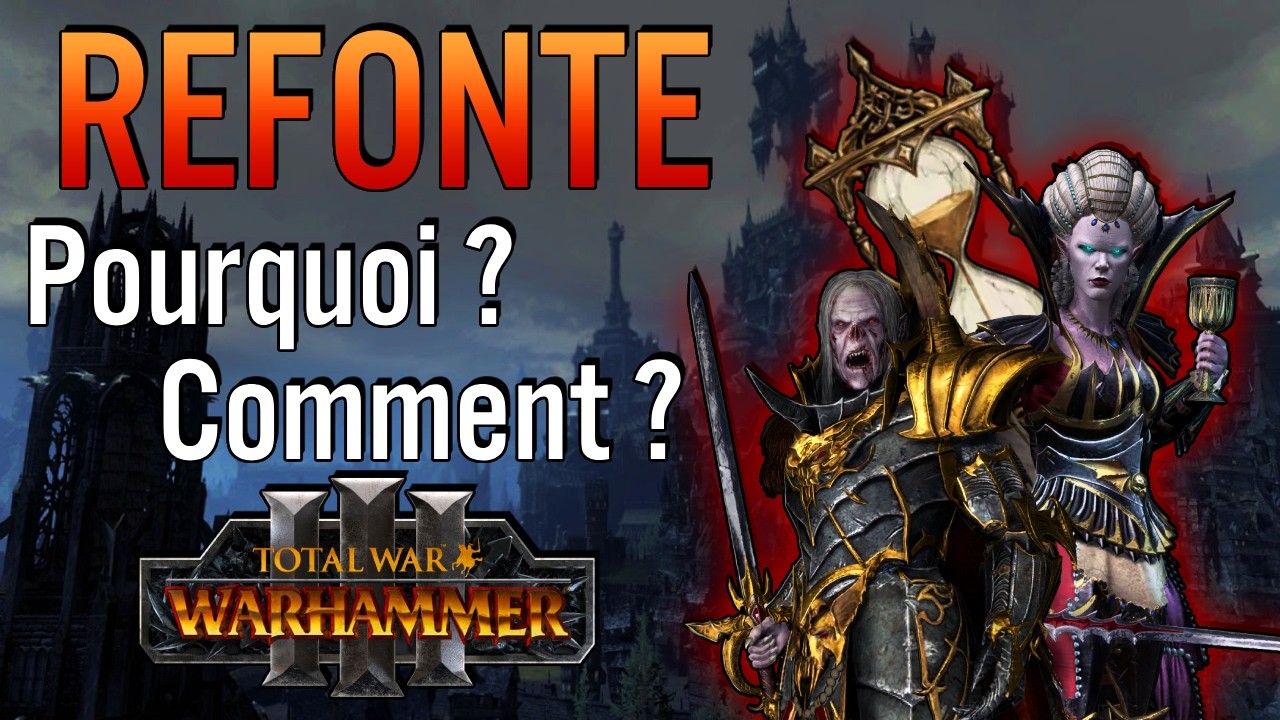 Pourquoi les Comtes Vampires ont vieilli dans Total War Warhammer 3 ?