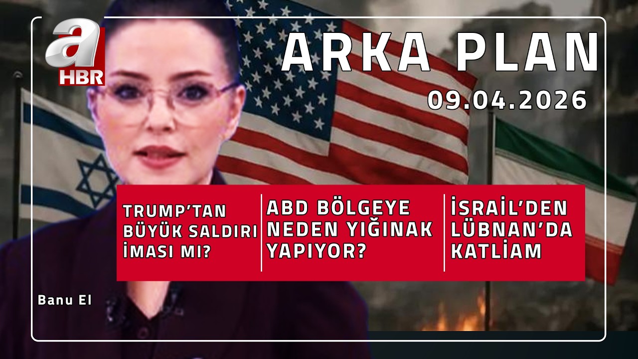 ABD b&ouml;lgeye neden yığınak yapıyor? |  Arka Plan - 09.04.2026 | A Haber