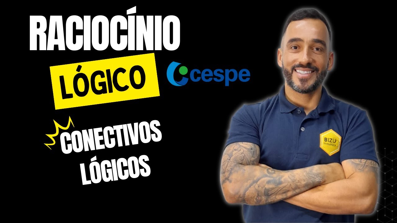 CESPE - Raciocínio Lógico - Conectivos Lógicos