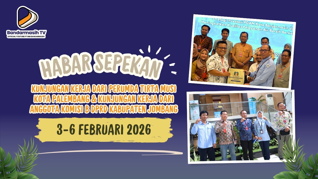 Habar Sepekan, Kunjungan Kerja Perumda Tirta Musi & Kunjungan Kerja Anggota Komisi B DPRD Jombang