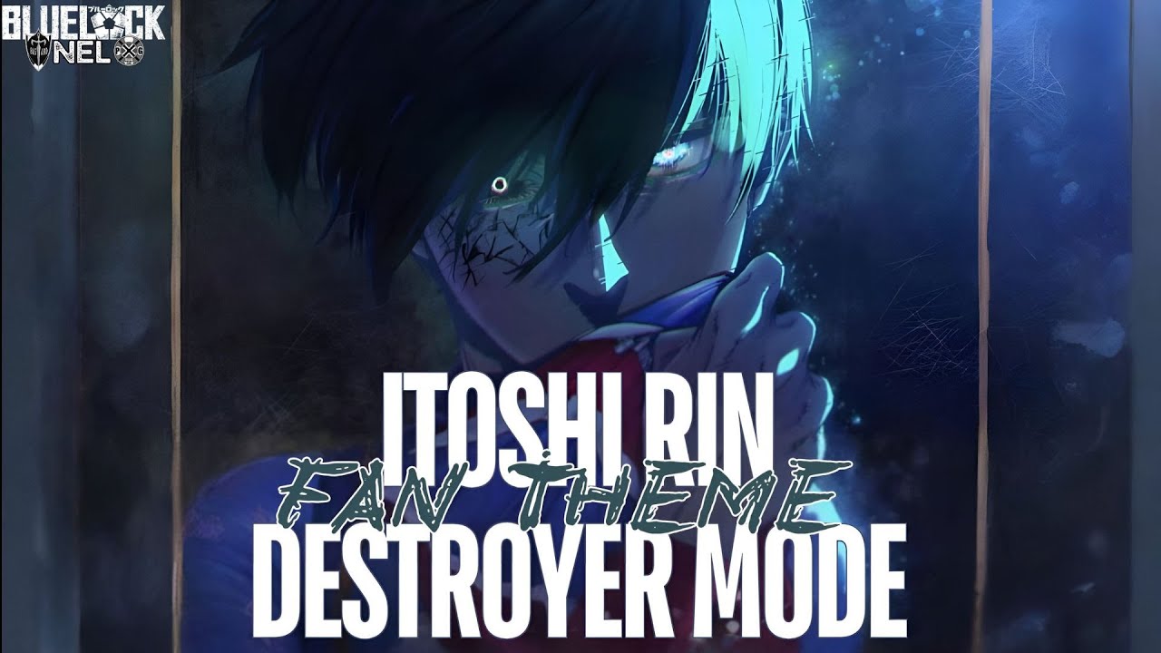 Itoshi Rin Destroyer Mode Theme | PXG vs BM | Fan Made HQ Cover