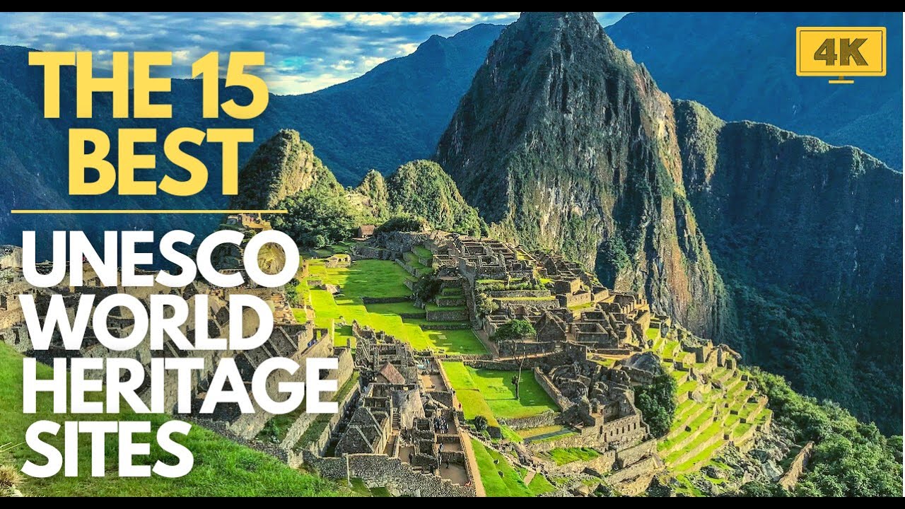 15 BEST Unesco World Heritage Sites | 4K Travel Video