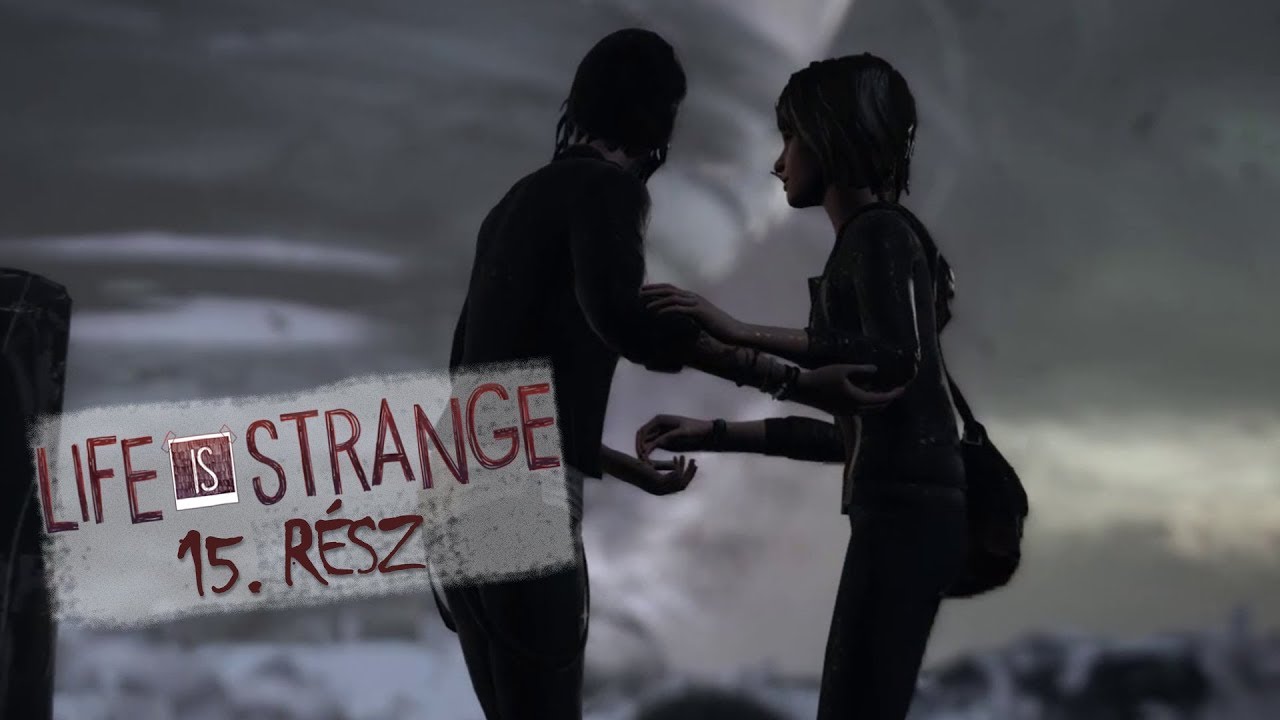 Life is Strange 15. rész -  Itt a vihar!! | Csillsz Games
