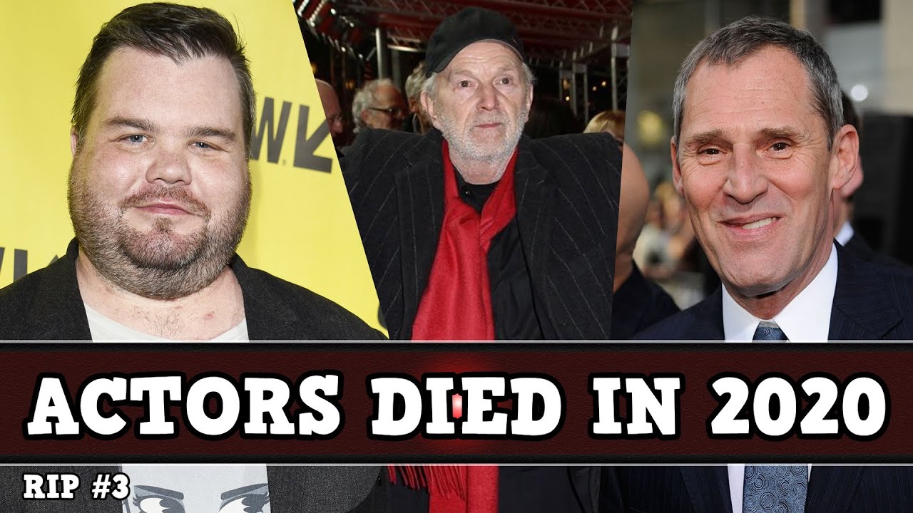 Actors Who DIED in 2020 - RIP ACTORS, #3