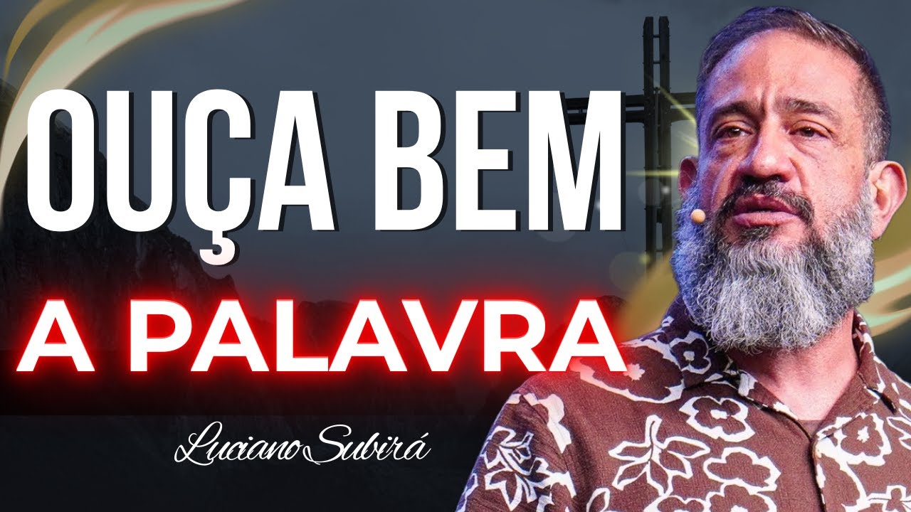 Ouça Bem: Como a Forma de Ouvir a Palavra Define Sua Frutificação | Luciano Subirá